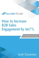 How to Increase B2B Sales Engagement by 667% B08LNJJ4JT Book Cover