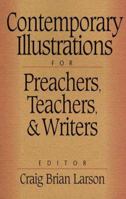 Contemporary Illustrations for Preachers, Teachers, and Writers 0801090202 Book Cover