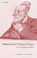 Primo Levi's Ordinary Virtues 'From Testimony to Ethics' 0198159633 Book Cover