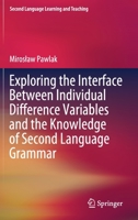 Exploring the Interface Between Individual Difference Variables and the Knowledge of Second Language Grammar 3030848787 Book Cover