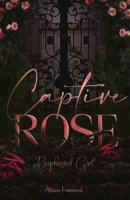 Captive Rose: Prophesied Girl B0C9SH1JZZ Book Cover