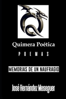QUIMERA POÉTICA [MEMORIAS DE UN NAUFRAGIO] (QUIMERA POÉTICA. POEMAS.) B09XZMPWJB Book Cover