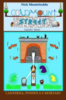 Lanterna, Pendola e Mortaio (Coldmount Street - Fantastici Misteri) (Italian Edition) B0F1XV6LNT Book Cover