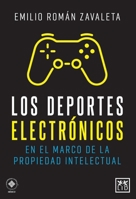 Los deportes electrónicos en el marco de la propiedad intelectual (Spanish Edition) 6076998997 Book Cover
