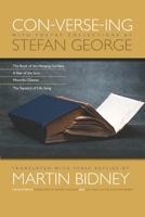 Con-verse-ing with Poetry Selections by Stefan George: The Book of the Hanging Gardens, A Year of the Soul, Mournful Dances, The Tapestry of Life, Song B0FKV1S1CD Book Cover