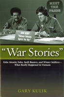 "War Stories": False Atrocity Tales, Swift Boaters, and Winter Soldiers―What Really Happened in Vietnam 1597973041 Book Cover