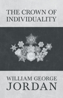 The Crown of Individuality 1440058326 Book Cover