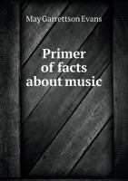 Primer of Facts about Music 5518769431 Book Cover