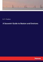 A Souvenir Guide to Boston and Environs 3337191320 Book Cover