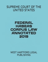 Federal Habeas Corpus Law Annotated 2019: West Hartford Legal Publishing 1674033648 Book Cover