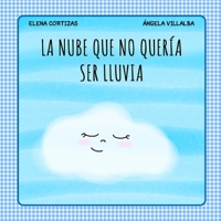 La nube que no quería ser lluvia (Colección ConfinaCuento) B08994F7ZV Book Cover