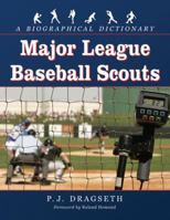 Major League Baseball Scouts: A Biographical Dictionary 078644360X Book Cover