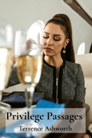 Privilege Passages: Analyzing privilege frameworks dictating societal exclusion boundaries B0FRS4QKF2 Book Cover