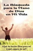 La B�squeda para la Mano de Dios en Mi Vida: �Qu� ha hecho Dios para mi y qu� espera de mi? 0692352694 Book Cover