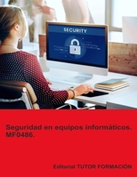 Seguridad en equipos informáticos. MF0486. (Seguridad informática) (Spanish Edition) B0DM9C14RP Book Cover