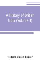 A History of British India; Volume 2 102145964X Book Cover