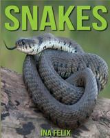 Snakes: Children Book of Fun Facts & Amazing Photos on Animals in Nature - A Wonderful Snakes Book for Kids aged 3-7 1532787057 Book Cover