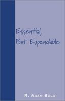 Essential, But Expendable 0738828564 Book Cover