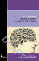 Body and Mind: Historical Essays in Honour of F.B. Smith 0522857175 Book Cover