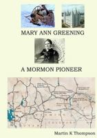 Mary Ann Greening - A Mormon Pioneer 0244949336 Book Cover