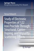 Study of Electronic Properties of 122 Iron Pnictide Through Structural, Carrier-Doping, and Impurity-Scattering Effects 9811044740 Book Cover