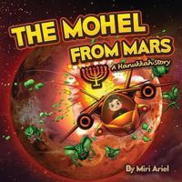 The Mohel from Mars: A Hanukkah Story 0992163749 Book Cover