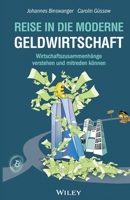 Reise in die moderne Geldwirtschaft: Wirtschaftszusammenhänge verstehen und mitreden können 3527511326 Book Cover