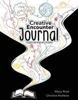 Creative Encounter Journal: Connecting Creatively to the Spiritual B0B4NN43SN Book Cover