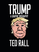 Trump: A Graphic Biography 1609807588 Book Cover