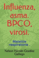 Influenza, asma. BPCO, virosi.: Malattie respiratorie . B08LNF3X6W Book Cover