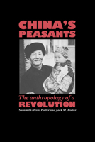 China's Peasants: The Anthropology of a Revolution 052135787X Book Cover
