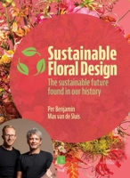 Sustainable Floral Design: The Sustainable Future Found in Our History 9058567095 Book Cover