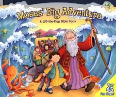 Moses' Big Adventure: Lift-the-Flap: A Lift-the-Flap Bible Book 0825455219 Book Cover