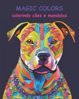 magic colors: colorindo cães em mandalas (Portuguese Edition) B0CVV9KZNK Book Cover