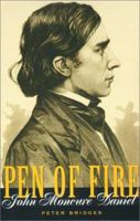 Pen of Fire: John Moncure Daniel 0873387368 Book Cover