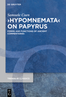 Ancient Exegesis on Classical Authors: Between Papyri and Other Sources (Trends in Classics - Supplementary Volumes) 3119142778 Book Cover