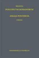 Anglia Pontificia - Subsidia I: Pars I-III: Lanfranci Cantuariensis Archiepiscopi, S. Anselmi Cantuariensis Archiepiscopi, Gileberti Foliot Gloecestri 3525360398 Book Cover