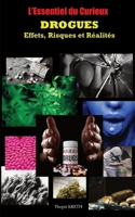 L'Essentiel du Curieux: DROGUES : Effets, Risques et Réalités (French Edition) B0DS1ZJ2TR Book Cover