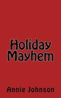 Holiday Mayhem 1540874702 Book Cover