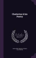 Chatterton His Poetry 0548603375 Book Cover