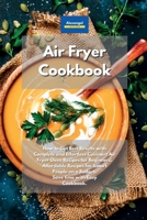 Air Fryer Cookbook: How to Get Best Results with Complete and Effortless Cuisinart Air Fryer Oven Recipes for Beginners. Affordable Recipes for Smart People on a Budget. Save time with Easy Cookbook. 1801604886 Book Cover