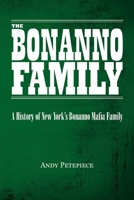 The Bonanno Family: A History of New York's Bonanno Mafia Family 0228852919 Book Cover