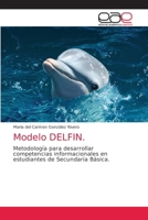 Modelo DELFIN.: Metodología para desarrollar competencias informacionales en estudiantes de Secundaria Básica. 6203872369 Book Cover