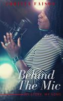 Behind the Mic : My Story, My Song 0999878948 Book Cover