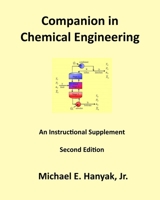 Companion in Chemical Engineering: An Instructional Supplement, Second Edition 1075614546 Book Cover