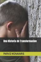 Una Historia de Transformacion (Spanish Edition) B0G5G9RK6L Book Cover