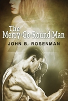 The Merry-Go-Round Man 1937530914 Book Cover