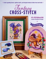 Fantasy Cross-Stitch: 25 Patterns to Craft Magical Creatures and Realms of Legend B0DXYMS2L2 Book Cover