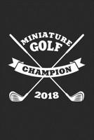 miniature golf champion 2018: 6x9 Mini Golf lined ruled paper notebook notes 1699049890 Book Cover