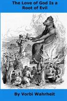 The Love of God is a Root of Evil 1732837902 Book Cover